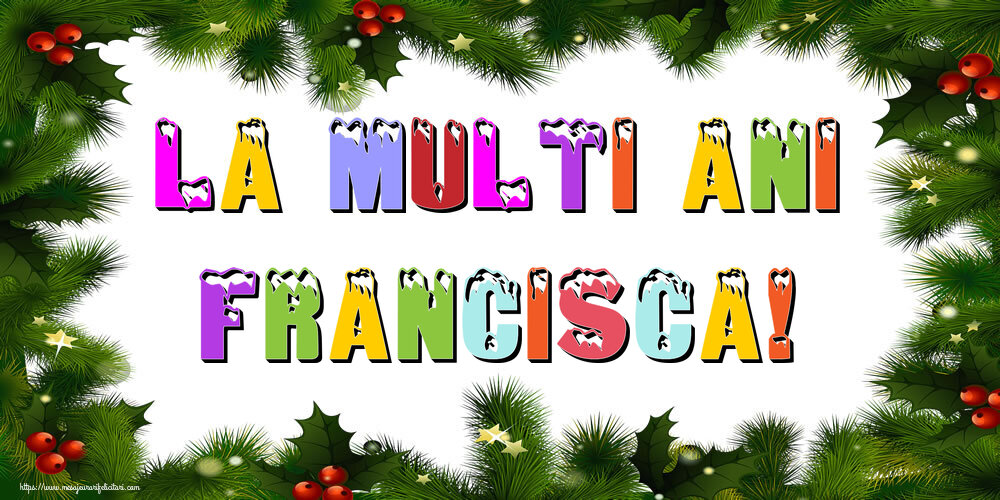 Felicitari de Anul Nou - Brazi | La multi ani Francisca!