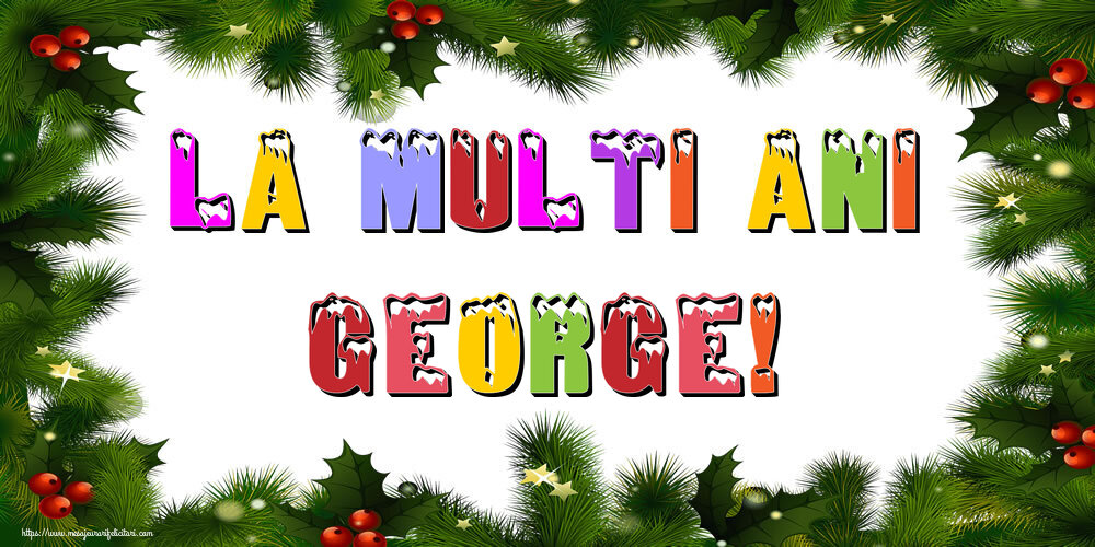 Felicitari de Anul Nou - La multi ani George!