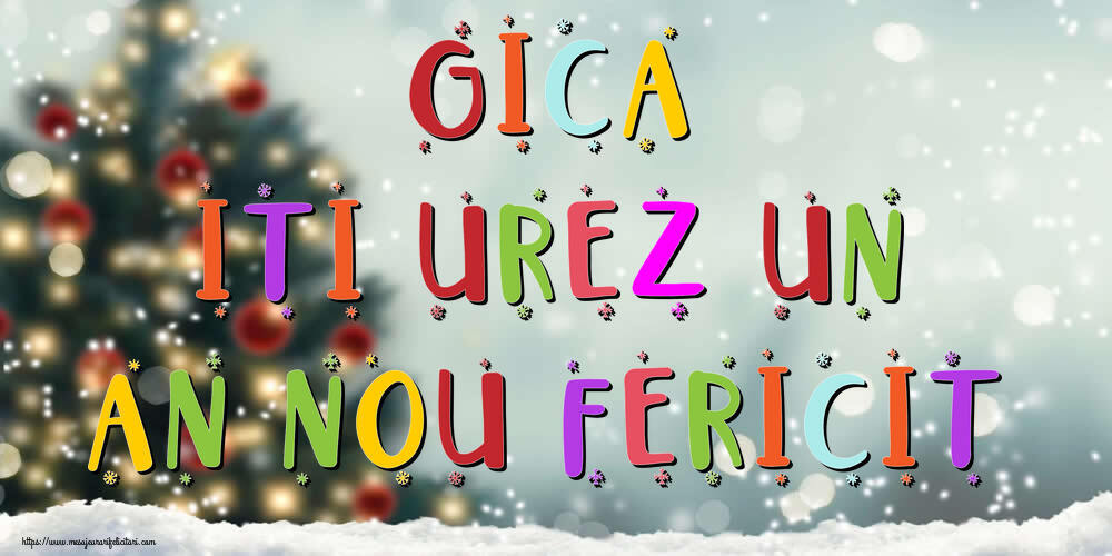 Felicitari de Anul Nou - Brazi & Peisaje De Iarna | Gica, iti urez un An Nou Fericit!
