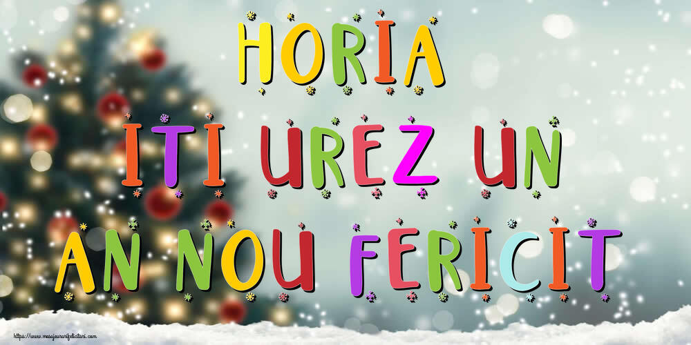 Felicitari de Anul Nou - Brazi & Peisaje De Iarna | Horia, iti urez un An Nou Fericit!