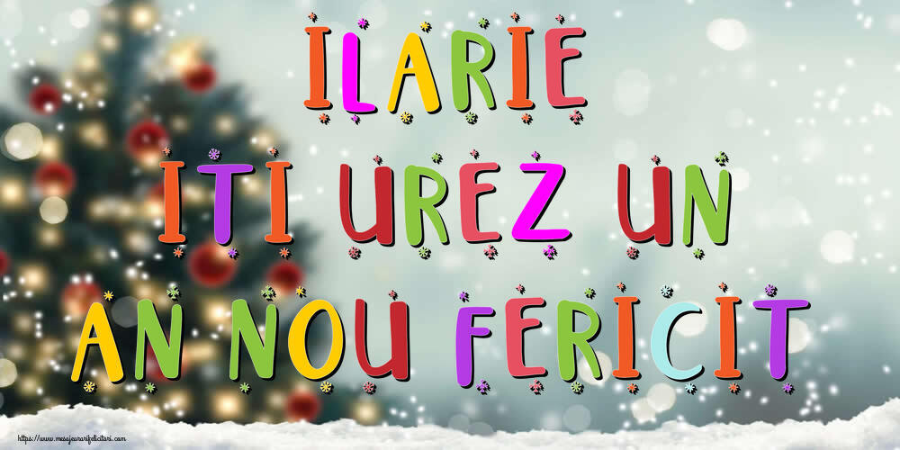 Felicitari de Anul Nou - Brazi & Peisaje De Iarna | Ilarie, iti urez un An Nou Fericit!