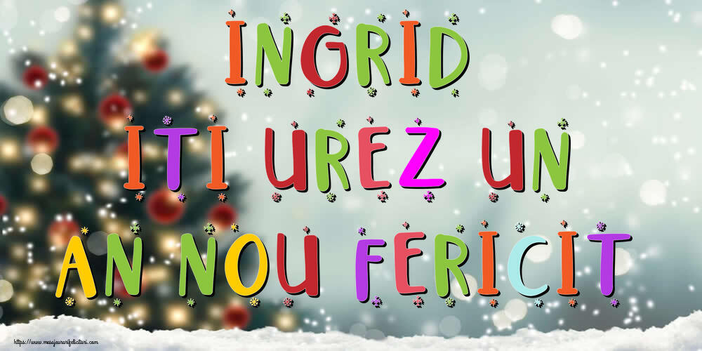 Felicitari de Anul Nou - Brazi & Peisaje De Iarna | Ingrid, iti urez un An Nou Fericit!