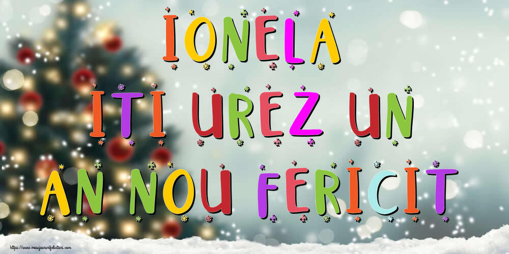 Felicitari de Anul Nou - Brazi & Peisaje De Iarna | Ionela, iti urez un An Nou Fericit!