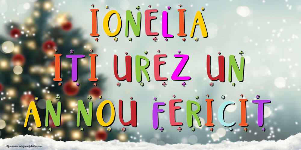 Felicitari de Anul Nou - Brazi & Peisaje De Iarna | Ionelia, iti urez un An Nou Fericit!