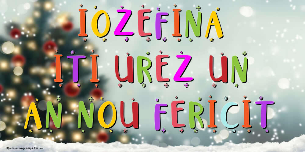 Felicitari de Anul Nou - Brazi & Peisaje De Iarna | Iozefina, iti urez un An Nou Fericit!