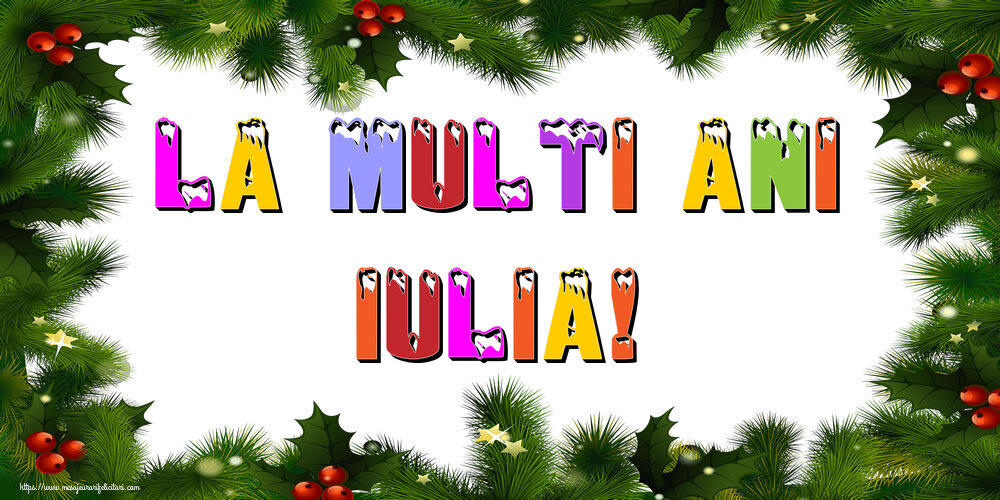 Felicitari de Anul Nou - La multi ani Iulia!