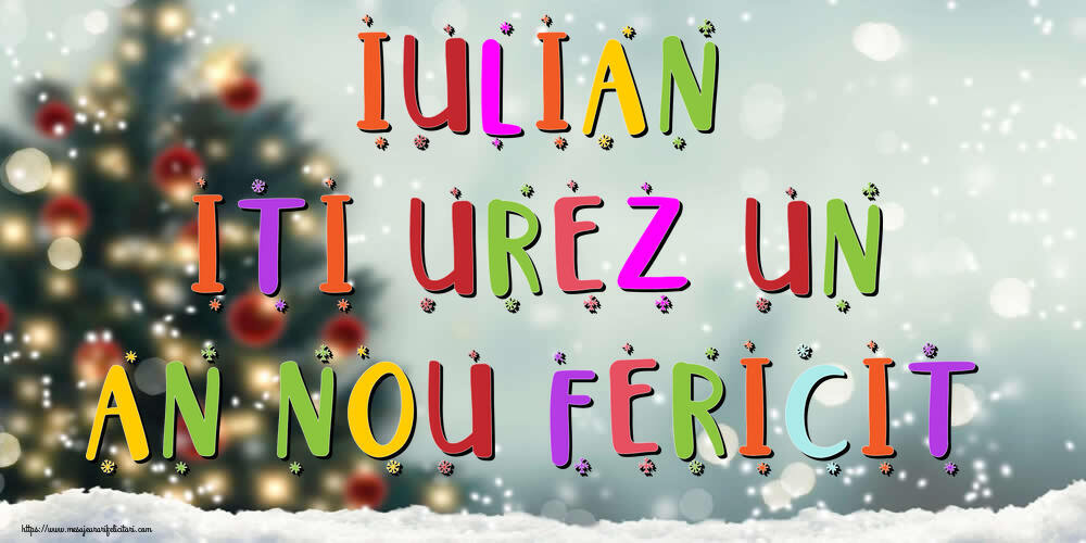 Felicitari de Anul Nou - Brazi & Peisaje De Iarna | Iulian, iti urez un An Nou Fericit!
