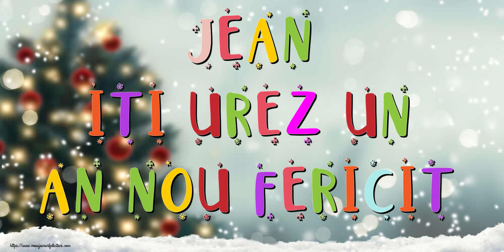 Felicitari de Anul Nou - Brazi & Peisaje De Iarna | Jean, iti urez un An Nou Fericit!