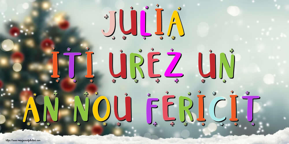 Felicitari de Anul Nou - Brazi & Peisaje De Iarna | Julia, iti urez un An Nou Fericit!