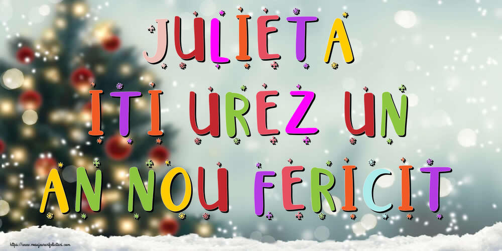 Felicitari de Anul Nou - Brazi & Peisaje De Iarna | Julieta, iti urez un An Nou Fericit!