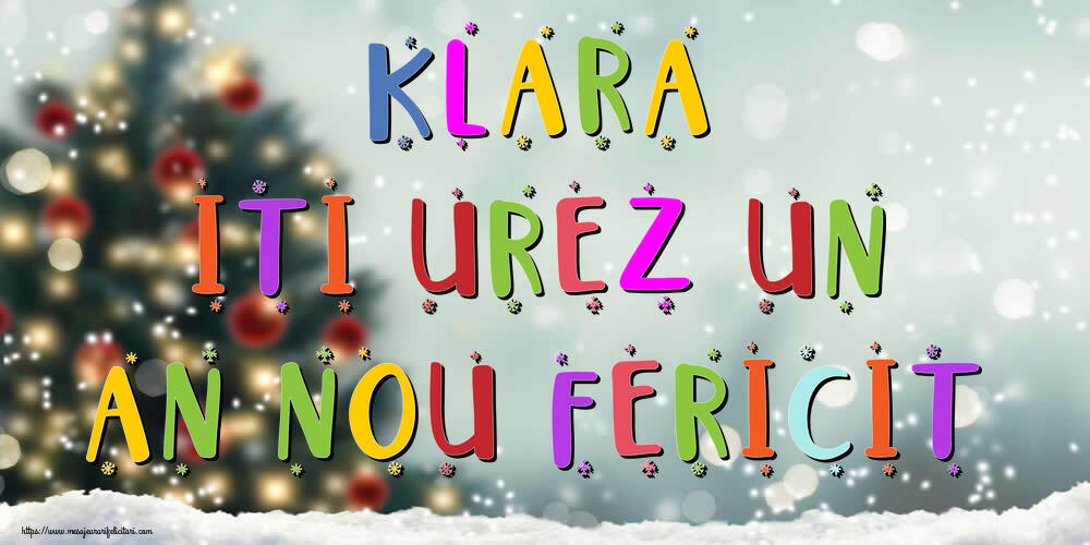 Felicitari de Anul Nou - Brazi & Peisaje De Iarna | Klara, iti urez un An Nou Fericit!