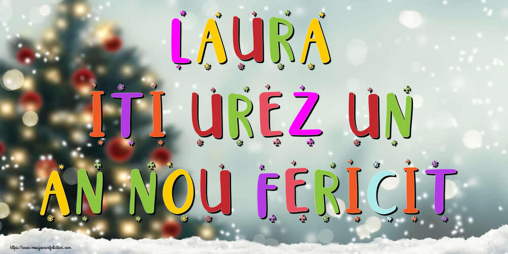 Felicitari de Anul Nou - Brazi & Peisaje De Iarna | Laura, iti urez un An Nou Fericit!