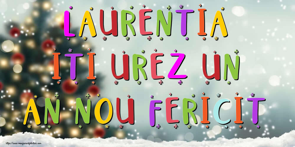 Felicitari de Anul Nou - Brazi & Peisaje De Iarna | Laurentia, iti urez un An Nou Fericit!