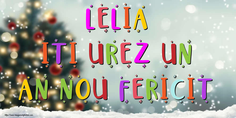 Felicitari de Anul Nou - Brazi & Peisaje De Iarna | Lelia, iti urez un An Nou Fericit!