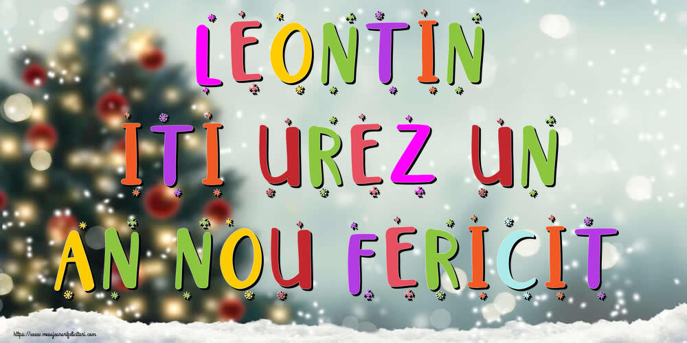 Felicitari de Anul Nou - Brazi & Peisaje De Iarna | Leontin, iti urez un An Nou Fericit!