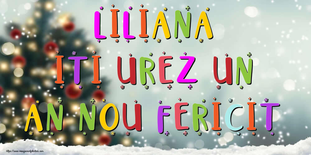 Felicitari de Anul Nou - Brazi & Peisaje De Iarna | Liliana, iti urez un An Nou Fericit!