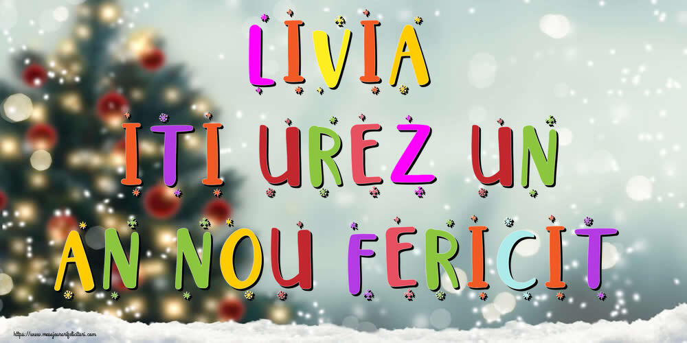 Felicitari de Anul Nou - Brazi & Peisaje De Iarna | Livia, iti urez un An Nou Fericit!