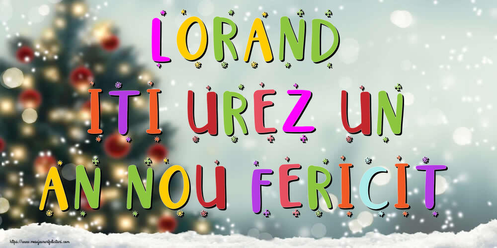 Felicitari de Anul Nou - Brazi & Peisaje De Iarna | Lorand, iti urez un An Nou Fericit!
