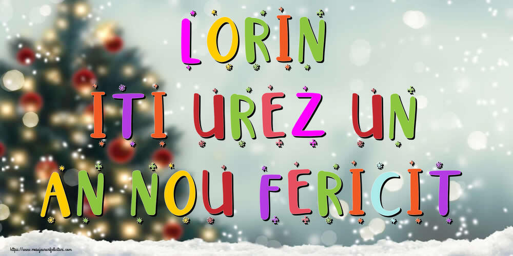 Felicitari de Anul Nou - Brazi & Peisaje De Iarna | Lorin, iti urez un An Nou Fericit!