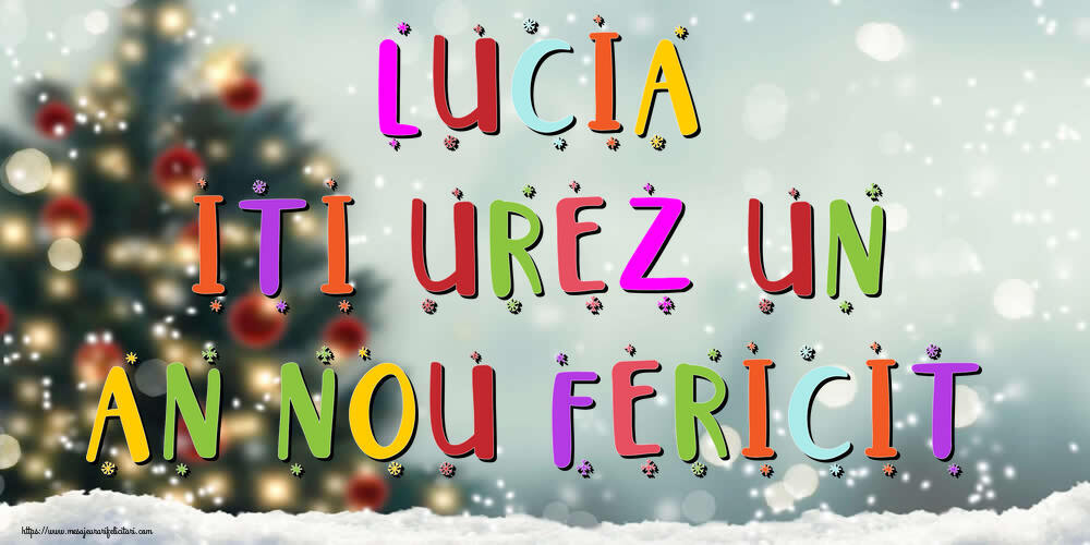  Felicitari de Anul Nou - Brazi & Peisaje De Iarna | Lucia, iti urez un An Nou Fericit!