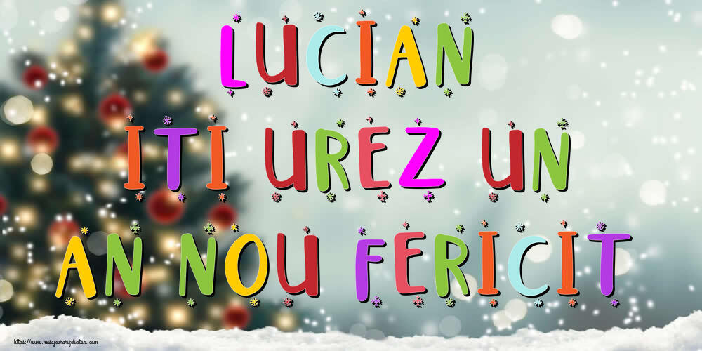 Felicitari de Anul Nou - Lucian, iti urez un An Nou Fericit!