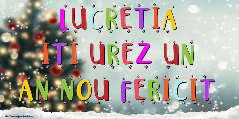 Felicitari de Anul Nou - Brazi & Peisaje De Iarna | Lucretia, iti urez un An Nou Fericit!