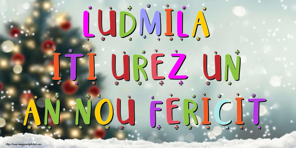 Felicitari de Anul Nou - Ludmila, iti urez un An Nou Fericit!
