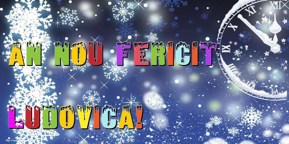 Felicitari de Anul Nou - ⏲️⭐⭐⭐❄️❄️ Ceas & Steluțe & Zăpadă | An nou fericit Ludovica!