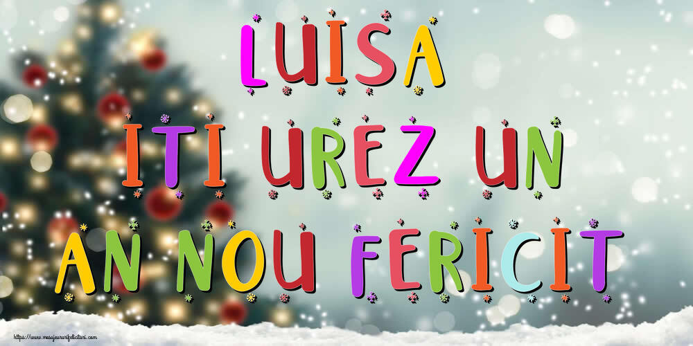 Felicitari de Anul Nou - Brazi & Peisaje De Iarna | Luisa, iti urez un An Nou Fericit!