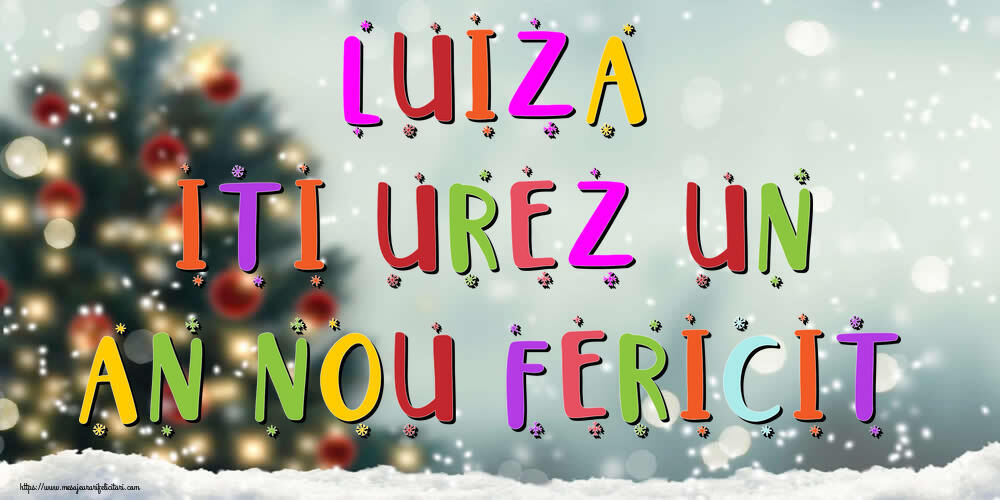 Felicitari de Anul Nou - Brazi & Peisaje De Iarna | Luiza, iti urez un An Nou Fericit!