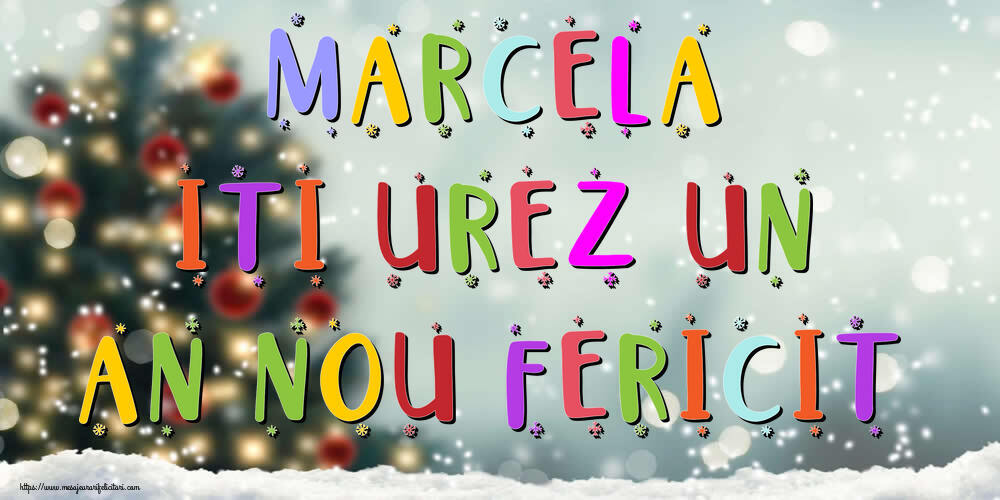 Felicitari de Anul Nou - Brazi & Peisaje De Iarna | Marcela, iti urez un An Nou Fericit!