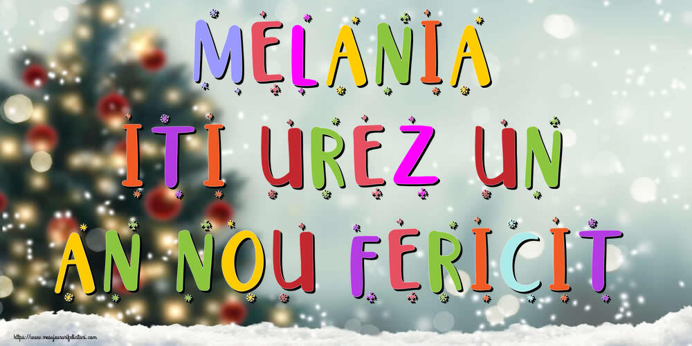 Felicitari de Anul Nou - Brazi & Peisaje De Iarna | Melania, iti urez un An Nou Fericit!