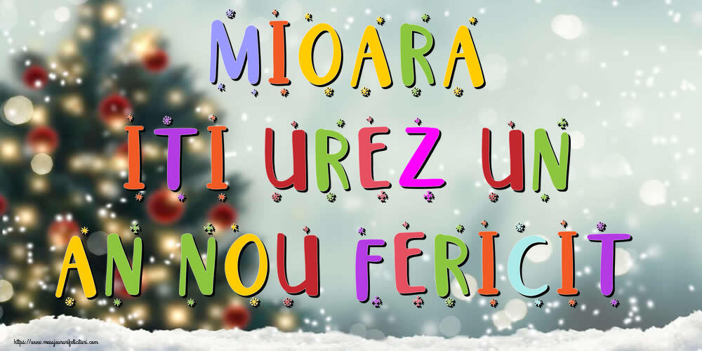 Felicitari de Anul Nou - Brazi & Peisaje De Iarna | Mioara, iti urez un An Nou Fericit!