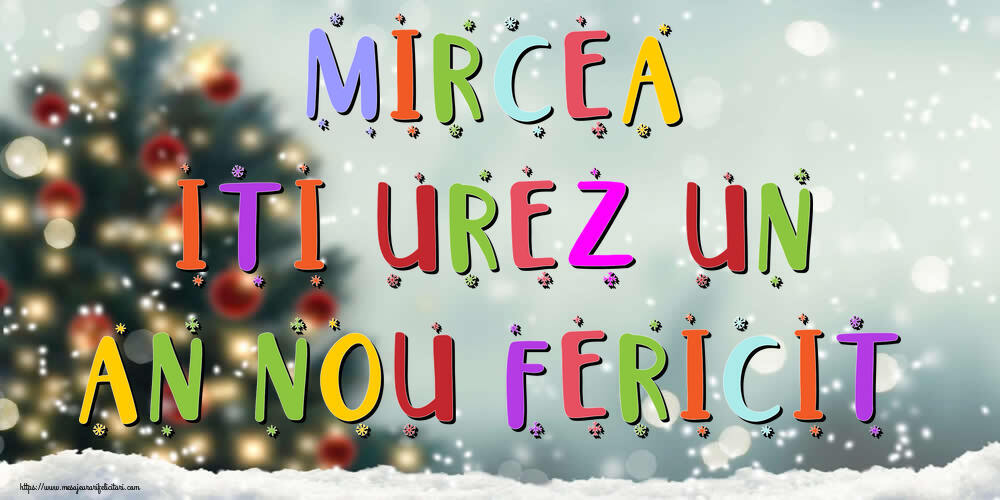 Felicitari de Anul Nou - Brazi & Peisaje De Iarna | Mircea, iti urez un An Nou Fericit!