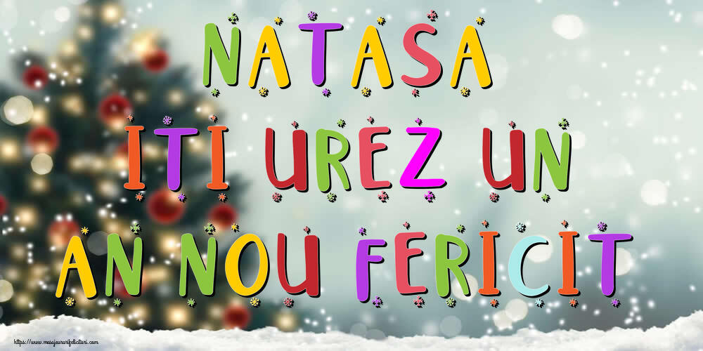  Felicitari de Anul Nou - Brazi & Peisaje De Iarna | Natasa, iti urez un An Nou Fericit!