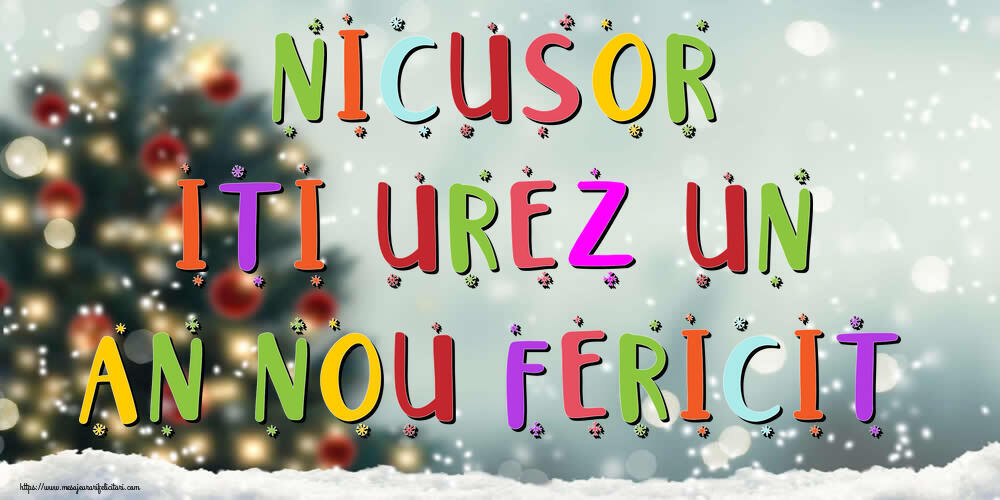 Felicitari de Anul Nou - Brazi & Peisaje De Iarna | Nicusor, iti urez un An Nou Fericit!