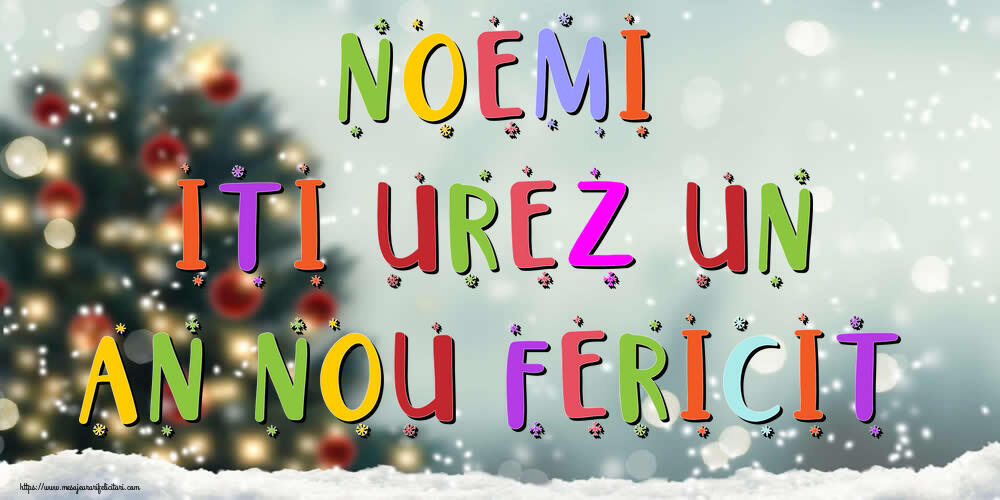 Felicitari de Anul Nou - Brazi & Peisaje De Iarna | Noemi, iti urez un An Nou Fericit!