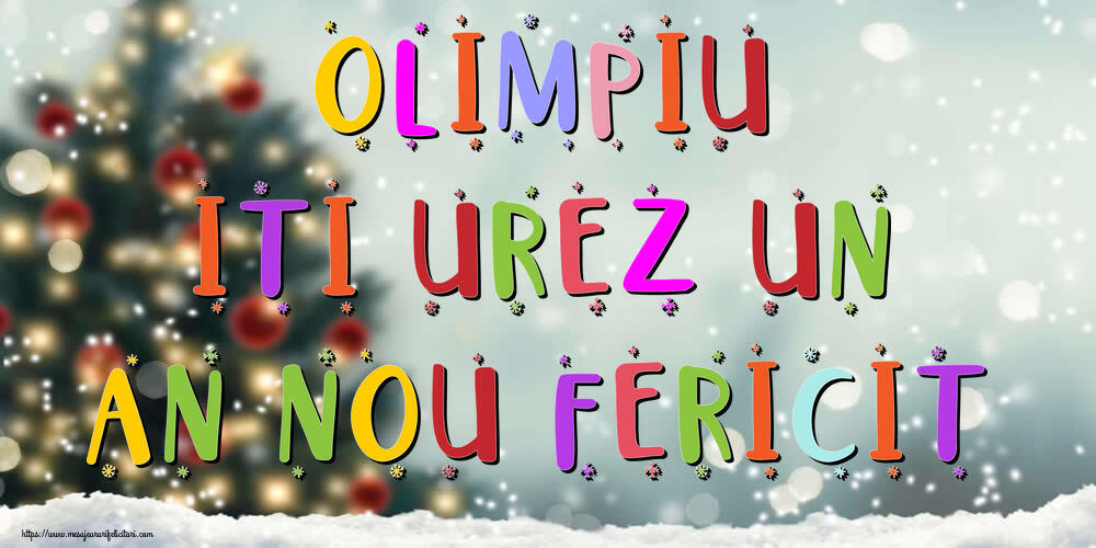 Felicitari de Anul Nou - Brazi & Peisaje De Iarna | Olimpiu, iti urez un An Nou Fericit!
