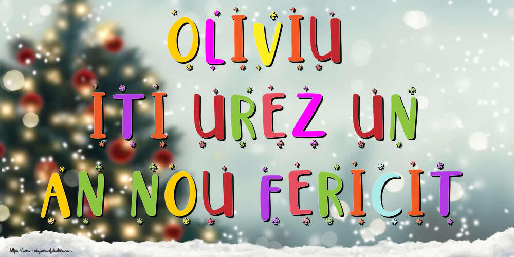 Felicitari de Anul Nou - Brazi & Peisaje De Iarna | Oliviu, iti urez un An Nou Fericit!