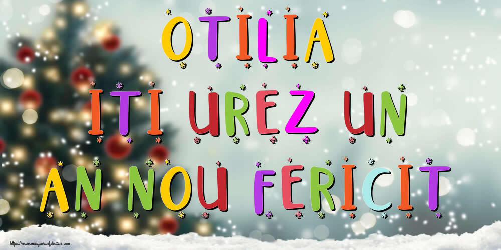 Felicitari de Anul Nou - Brazi & Peisaje De Iarna | Otilia, iti urez un An Nou Fericit!