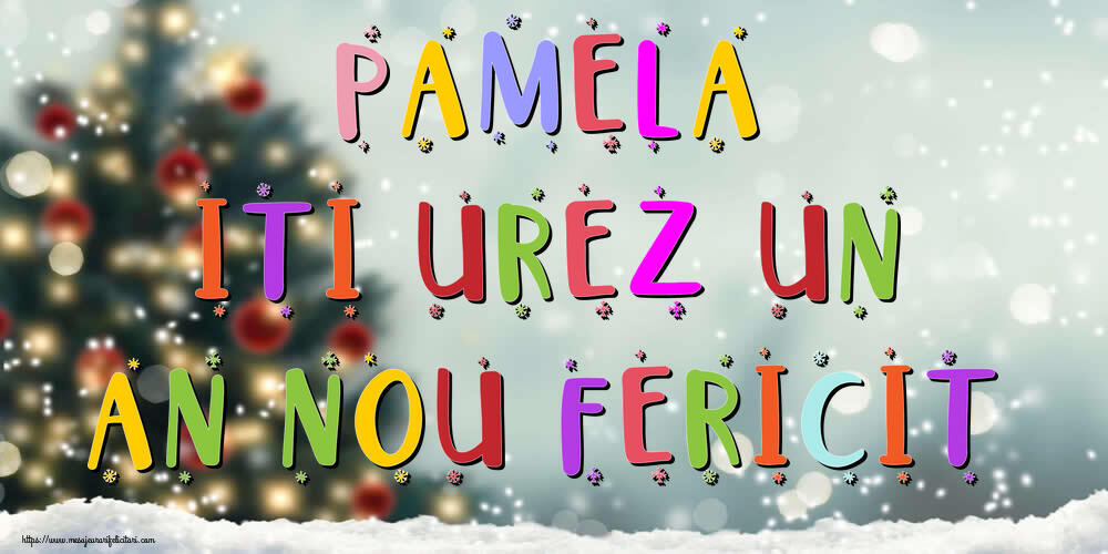 Felicitari de Anul Nou - Brazi & Peisaje De Iarna | Pamela, iti urez un An Nou Fericit!