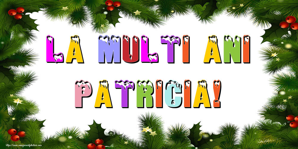 Felicitari de Anul Nou - La multi ani Patricia!