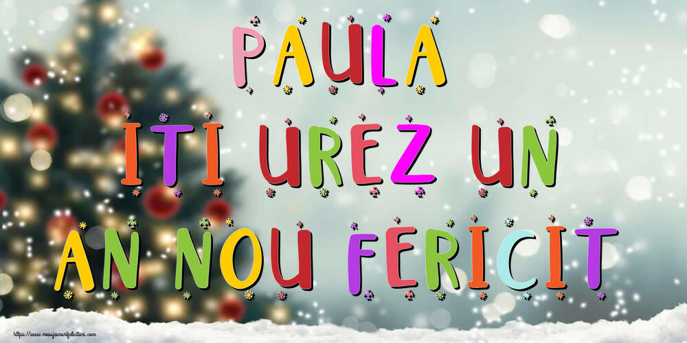 Felicitari de Anul Nou - Brazi & Peisaje De Iarna | Paula, iti urez un An Nou Fericit!