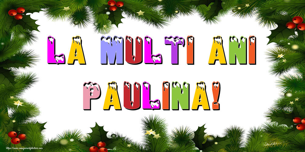 Felicitari de Anul Nou - Brazi | La multi ani Paulina!