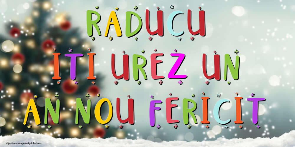 Felicitari de Anul Nou - Raducu, iti urez un An Nou Fericit!