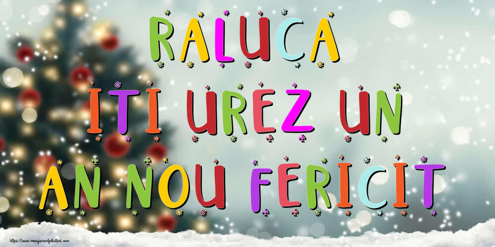 Felicitari de Anul Nou - Brazi & Peisaje De Iarna | Raluca, iti urez un An Nou Fericit!