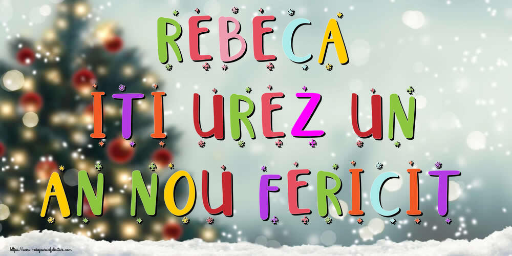  Felicitari de Anul Nou - Brazi & Peisaje De Iarna | Rebeca, iti urez un An Nou Fericit!