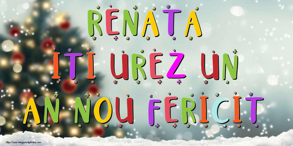  Felicitari de Anul Nou - Brazi & Peisaje De Iarna | Renata, iti urez un An Nou Fericit!
