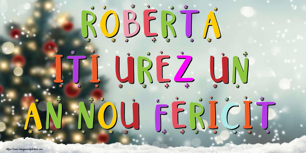 Felicitari de Anul Nou - Brazi & Peisaje De Iarna | Roberta, iti urez un An Nou Fericit!