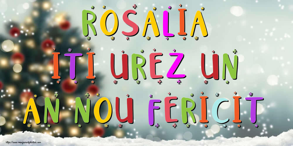 Felicitari de Anul Nou - Brazi & Peisaje De Iarna | Rosalia, iti urez un An Nou Fericit!